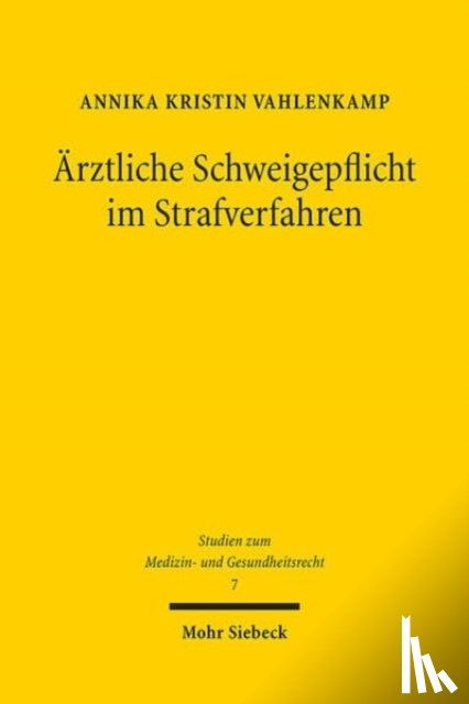 Vahlenkamp, Annika Kristin - Arztliche Schweigepflicht im Strafverfahren