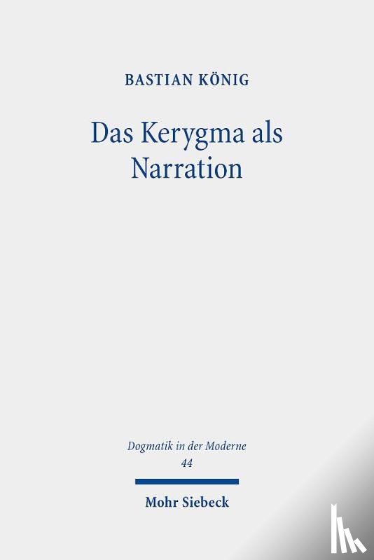 Konig, Bastian - Das Kerygma als Narration