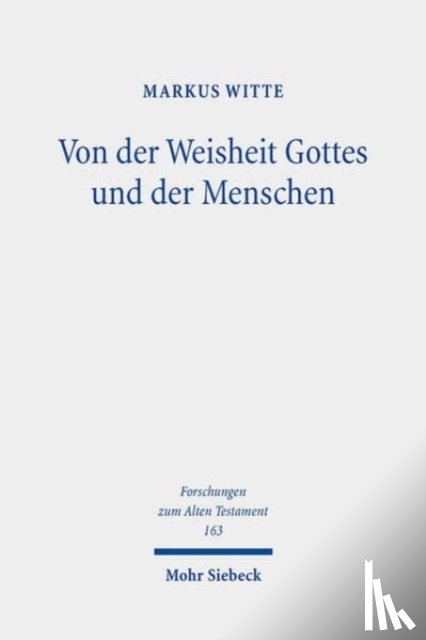 Witte, Markus - Von der Weisheit Gottes und der Menschen