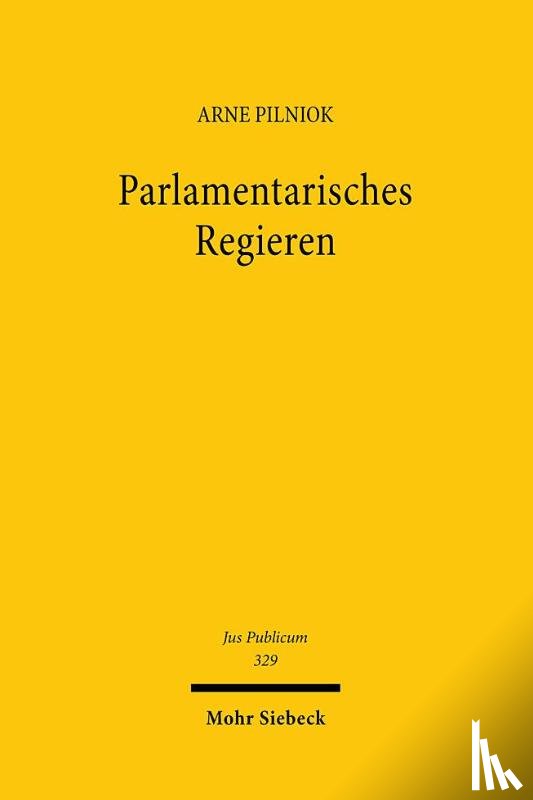 Pilniok, Arne - Parlamentarisches Regieren