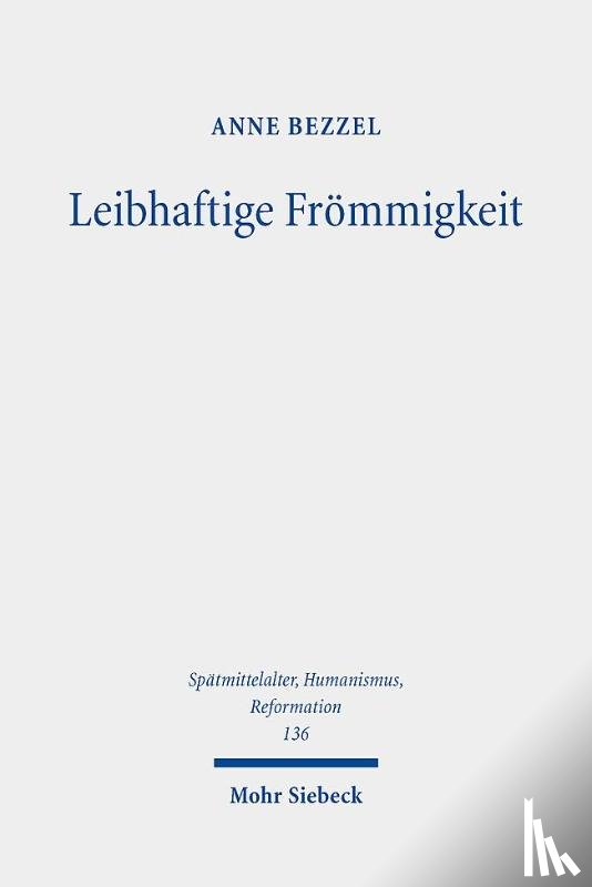 Bezzel, Anne - Leibhaftige Frommigkeit