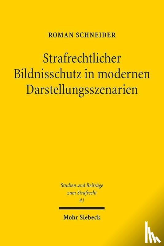 Schneider, Roman - Strafrechtlicher Bildnisschutz in modernen Darstellungsszenarien