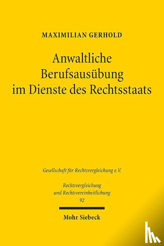 Gerhold, Maximilian - Anwaltliche Berufsausubung im Dienste des Rechtsstaats