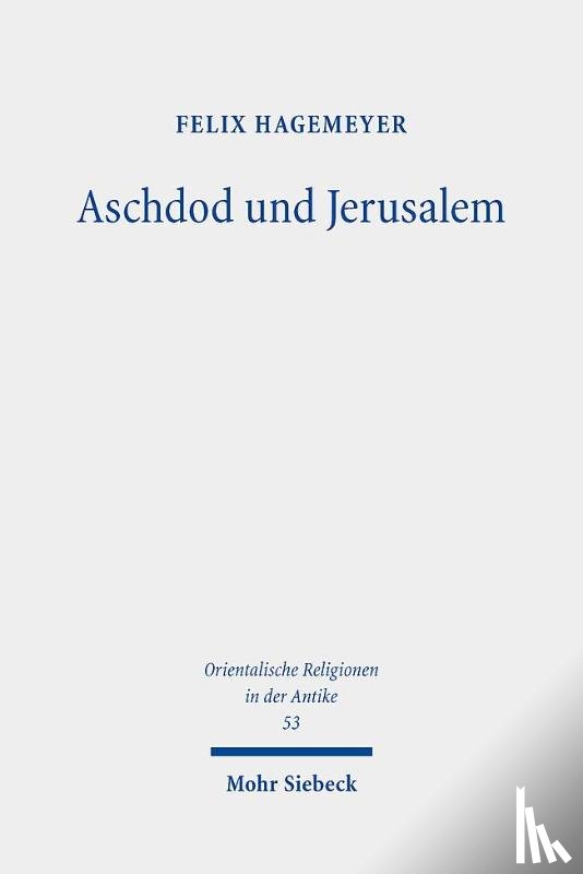 Hagemeyer, Felix - Aschdod und Jerusalem