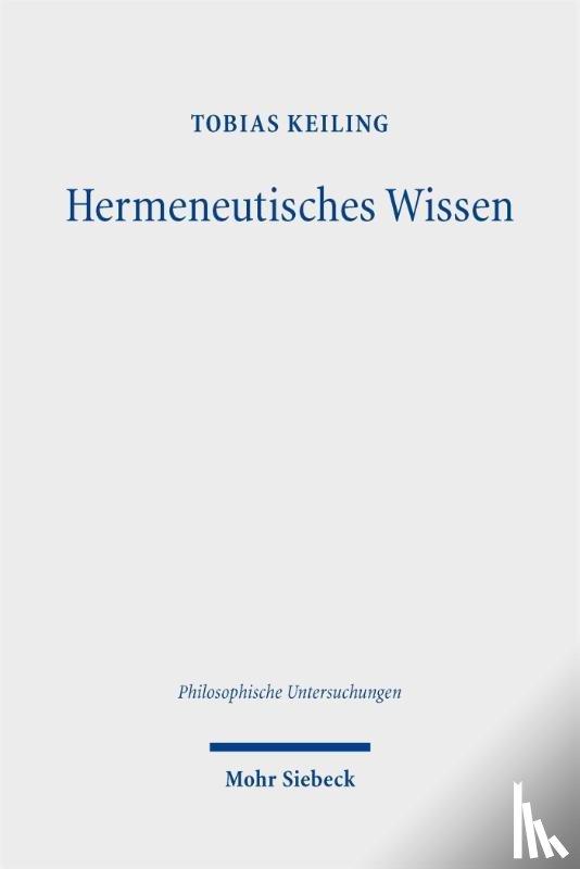 Keiling, Tobias - Hermeneutisches Wissen