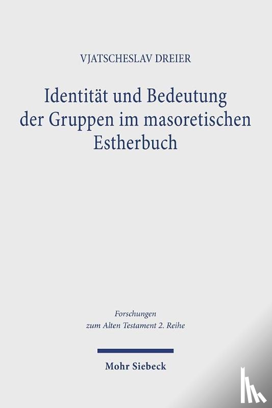 Dreier, Vjatscheslav - Identitat und Bedeutung der Gruppen im masoretischen Estherbuch