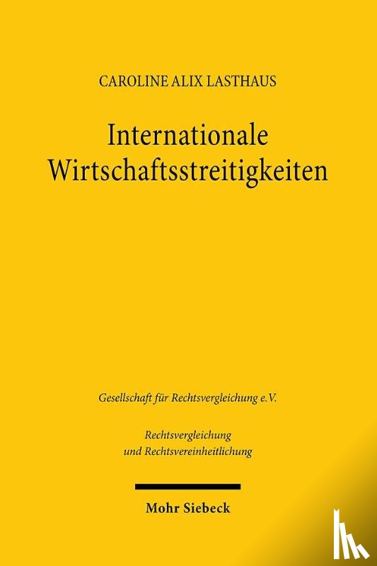 Lasthaus, Caroline Alix - Internationale Wirtschaftsstreitigkeiten