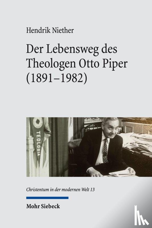 Niether, Hendrik - Der Lebensweg des Theologen Otto Piper (1891-1982)