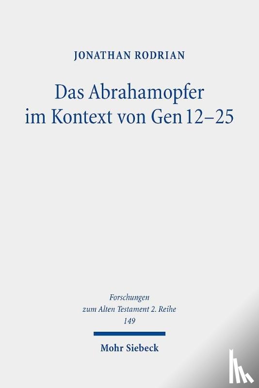 Rodrian, Jonathan - Das Abrahamopfer im Kontext von Gen 12-25