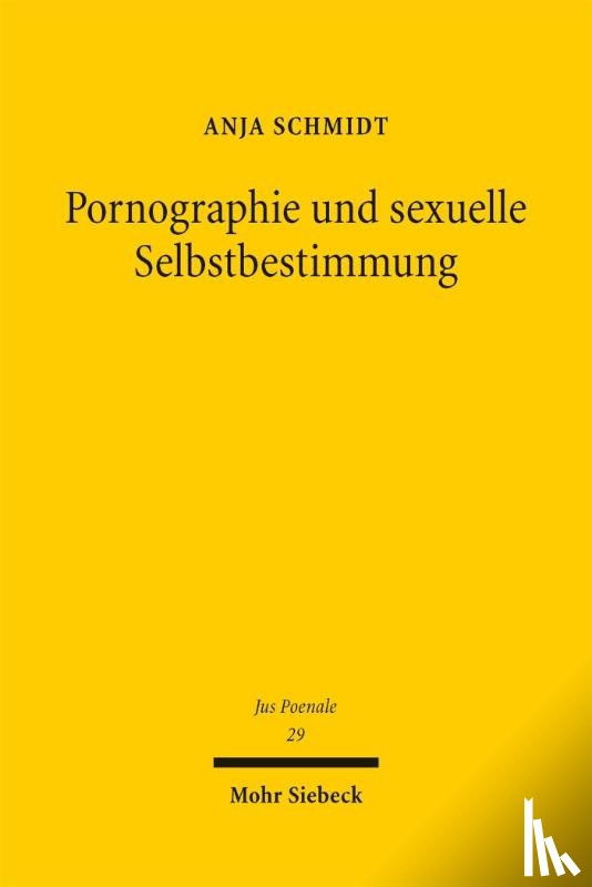 Schmidt, Anja - Pornographie und sexuelle Selbstbestimmung