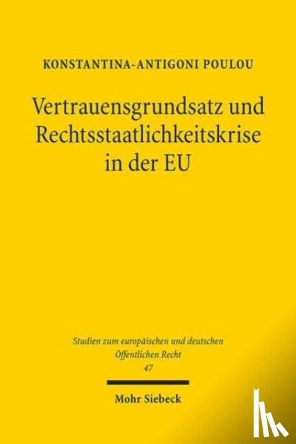 Poulou, Konstantina-Antigoni - Vertrauensgrundsatz und Rechtsstaatlichkeitskrise in der EU