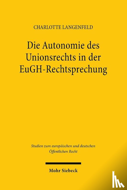 Langenfeld, Charlotte - Die Autonomie des Unionsrechts in der EuGH-Rechtsprechung