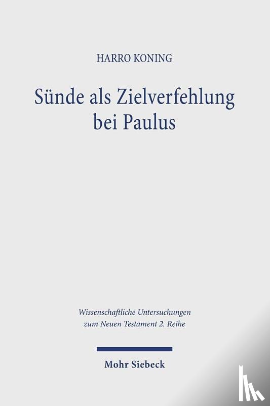 Koning, Harro - Sunde als Zielverfehlung bei Paulus