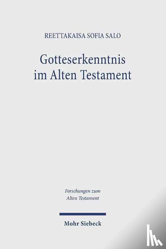 Salo, Reettakaisa Sofia - Gotteserkenntnis im Alten Testament