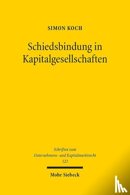 Koch, Simon - Schiedsbindung in Kapitalgesellschaften