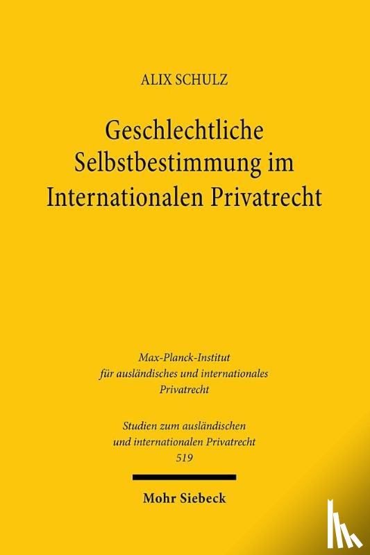 Schulz, Alix - Geschlechtliche Selbstbestimmung im Internationalen Privatrecht