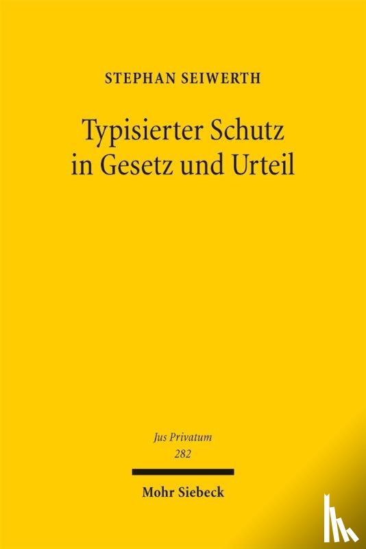 Seiwerth, Stephan - Typisierter Schutz in Gesetz und Urteil