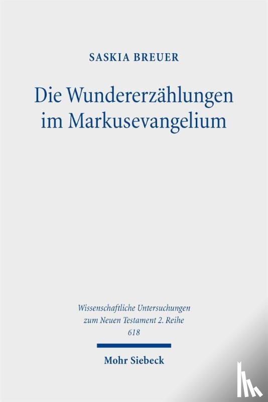 Breuer, Saskia - Die Wundererzählungen im Markusevangelium