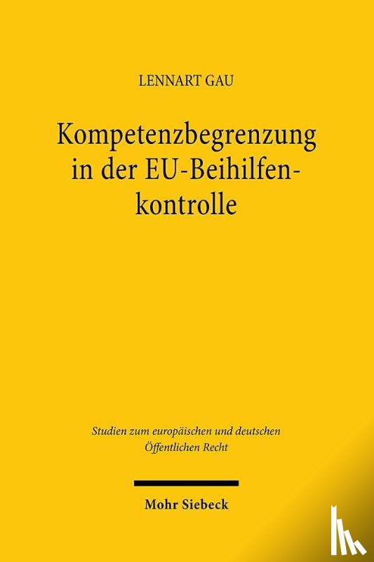 Gau, Lennart - Kompetenzbegrenzung in der EU-Beihilfenkontrolle