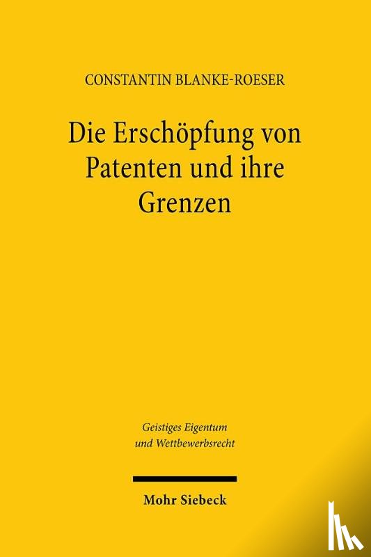 Blanke-Roeser, Constantin - Die Erschopfung von Patenten und ihre Grenzen