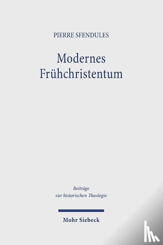 Sfendules, Pierre - Modernes Fruhchristentum