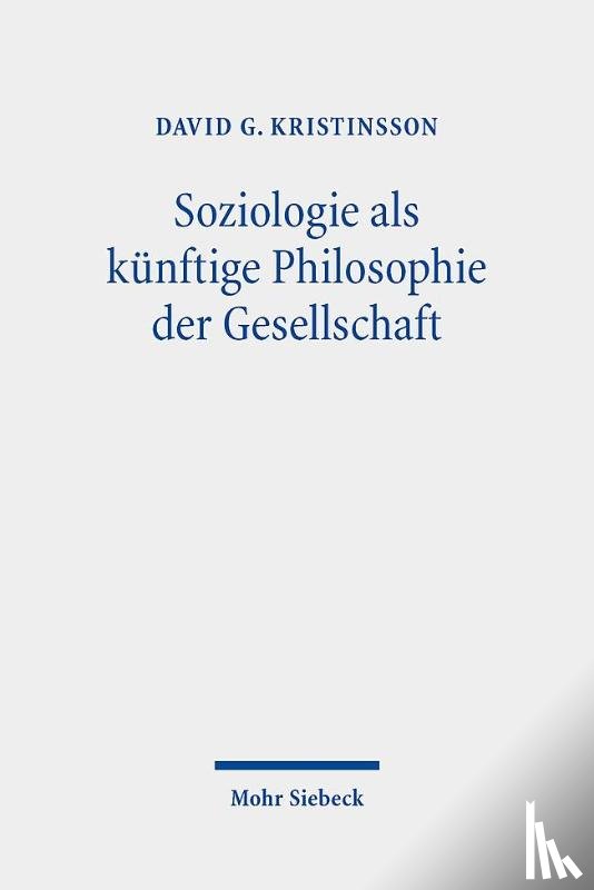 Kristinsson, David G. - Soziologie als kunftige Philosophie der Gesellschaft