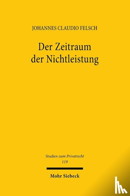 Felsch, Johannes Claudio - Der Zeitraum der Nichtleistung
