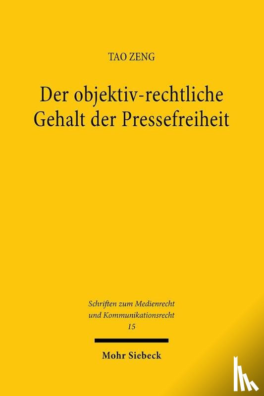 Zeng, Tao - Der objektiv-rechtliche Gehalt der Pressefreiheit