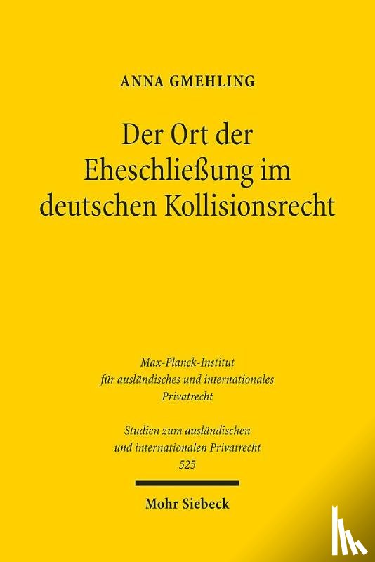 Gmehling, Anna - Der Ort der Eheschließung im deutschen Kollisionsrecht