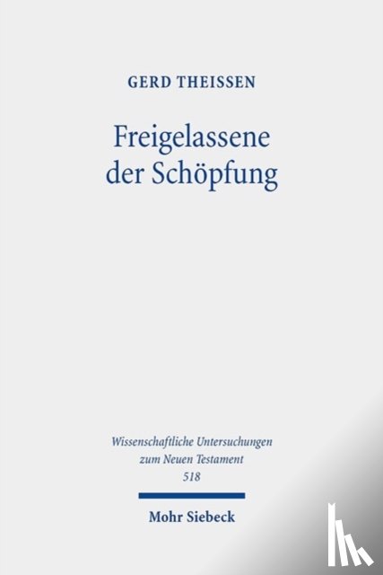 Theißen, Gerd - Freigelassene der Schopfung