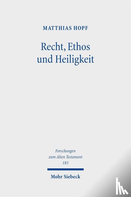 Hopf, Matthias - Recht, Ethos und Heiligkeit
