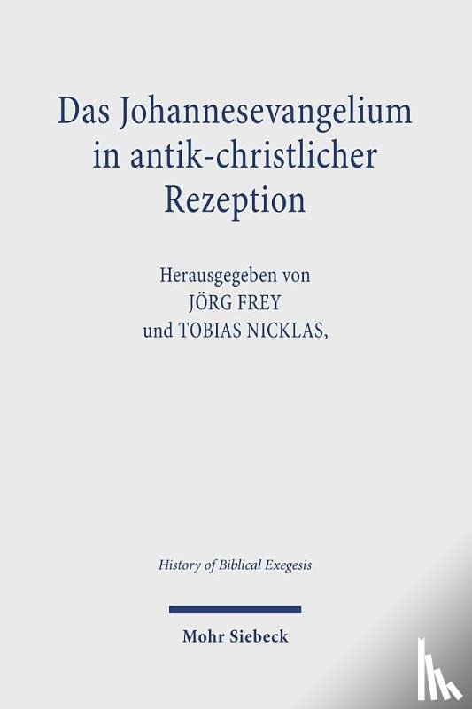  - Das Johannesevangelium in antik-christlicher Rezeption