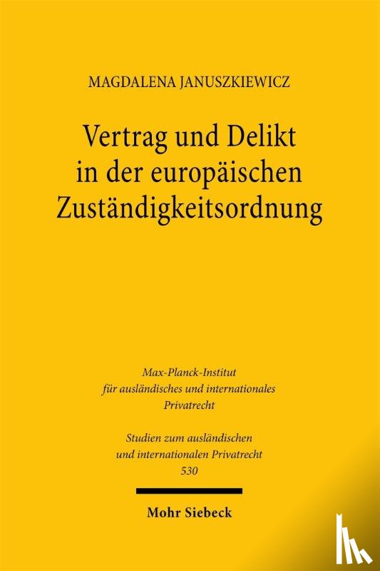 Januszkiewicz, Magdalena - Vertrag und Delikt in der europäischen Zuständigkeitsordnung
