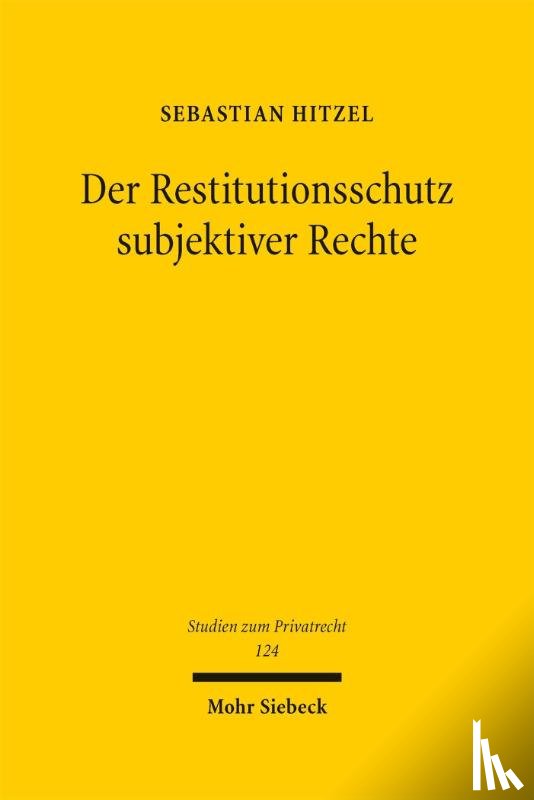 Hitzel, Sebastian - Der Restitutionsschutz subjektiver Rechte