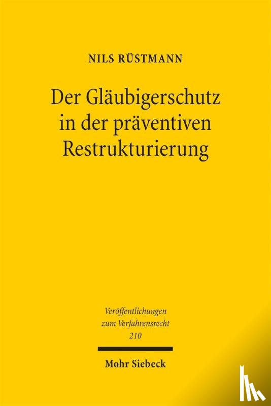 Rüstmann, Nils - Der Gläubigerschutz in der präventiven Restrukturierung