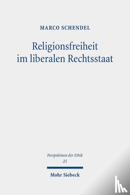 Schendel, Marco - Religionsfreiheit im liberalen Rechtsstaat