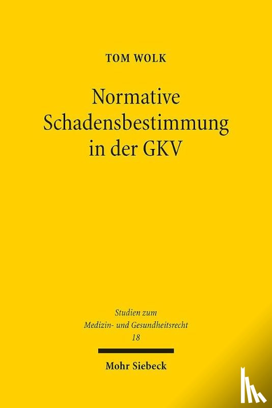 Wolk, Tom - Normative Schadensbestimmung in der GKV