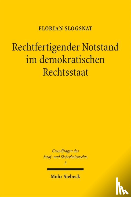 Slogsnat, Florian - Rechtfertigender Notstand im demokratischen Rechtsstaat