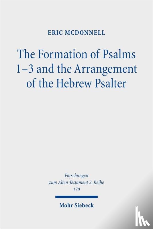 McDonnell, Eric - The Formation of Psalms 1-3 and the Arrangement of the Hebrew Psalter