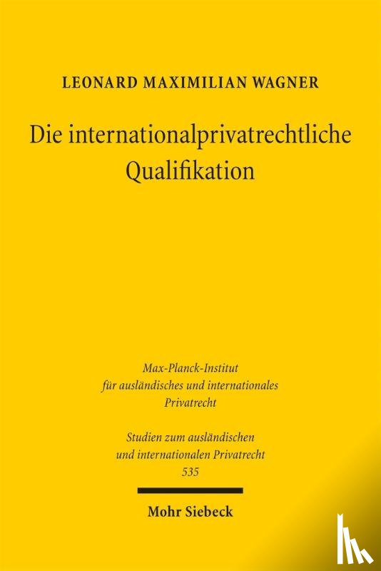 Wagner, Leonard Maximilian - Die internationalprivatrechtliche Qualifikation