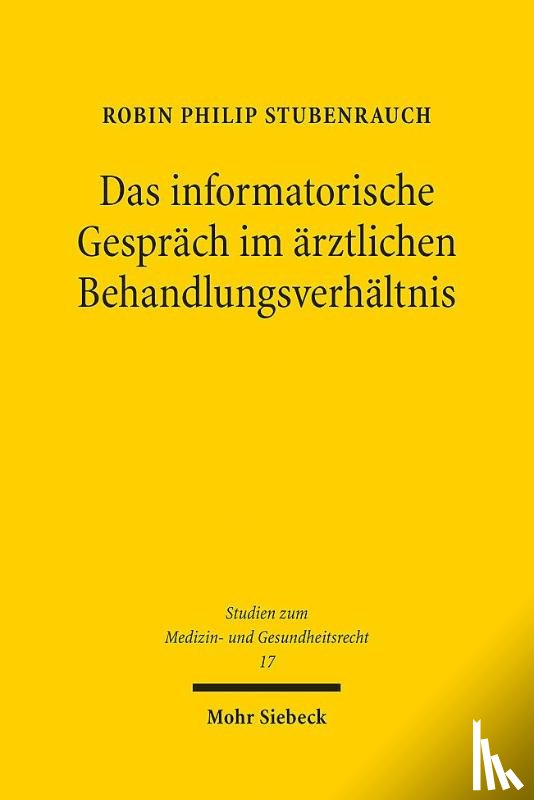 Stubenrauch, Robin Philip - Das informatorische Gespräch im ärztlichen Behandlungsverhältnis