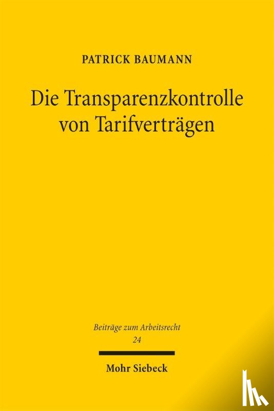 Baumann, Patrick - Die Transparenzkontrolle von Tarifverträgen