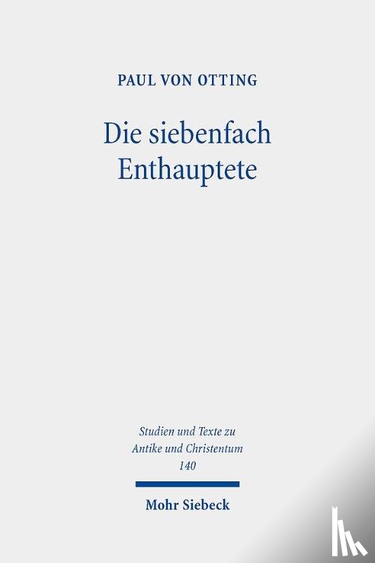 Otting, Paul von - Die siebenfach Enthauptete