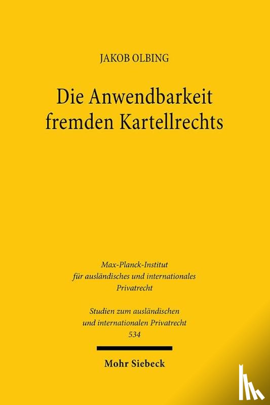 Olbing, Jakob - Die Anwendbarkeit fremden Kartellrechts