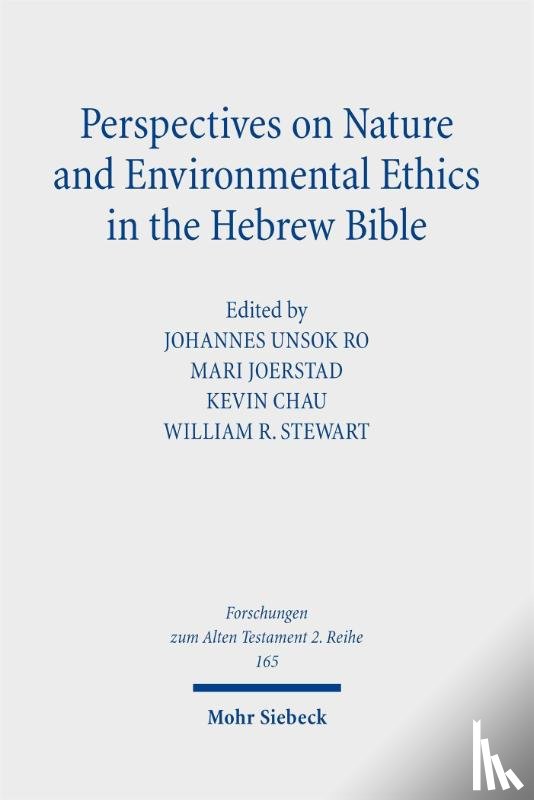  - Perspectives on Nature and Environmental Ethics in the Hebrew Bible