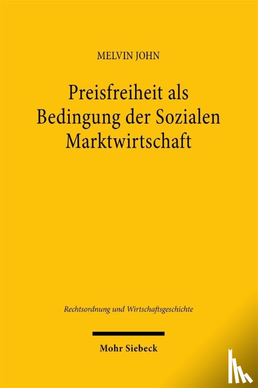 John, Melvin - Preisfreiheit als Bedingung der Sozialen Marktwirtschaft
