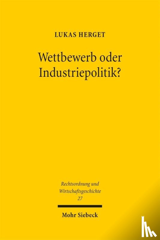 Herget, Lukas - Wettbewerb oder Industriepolitik?