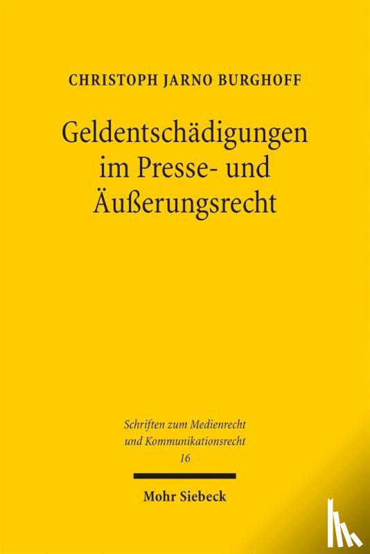 Burghoff, Christoph Jarno - Geldentschädigungen im Presse- und Äußerungsrecht