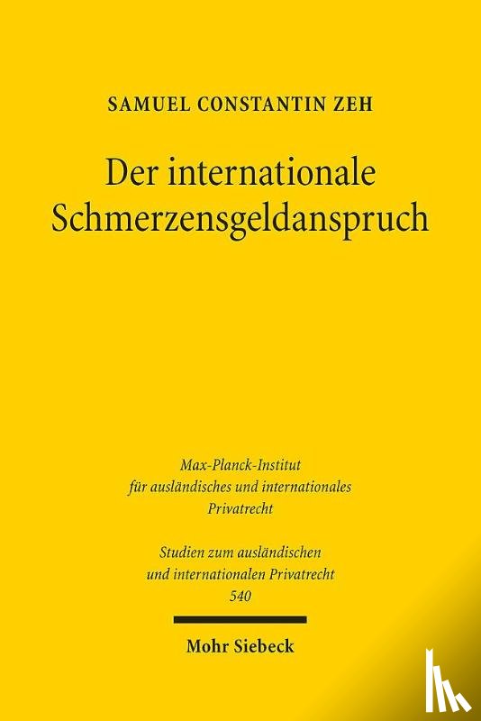 Zeh, Samuel Constantin - Der internationale Schmerzensgeldanspruch