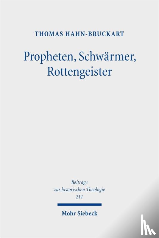 Hahn-Bruckart, Thomas - Propheten, Schwärmer, Rottengeister